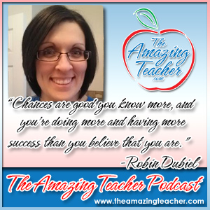 Robin Dubiel on the Amazing Teacher Podcast