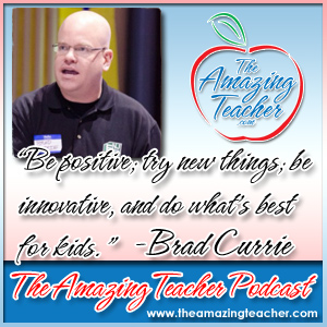 Brad Currie on the Amazing Teacher Podcast